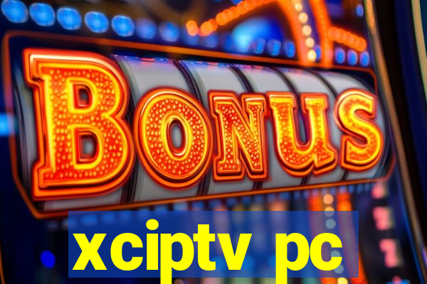 xciptv pc